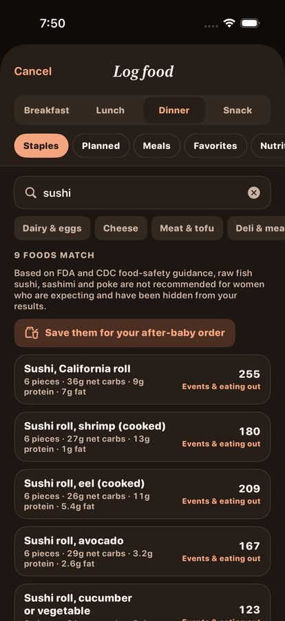 Log food in the dark theme with a search for sushi. A note says raw fish sushi, sashimi and poke have been hidden from the results while you're expecting, citing FDA and CDC food-safety guidance, with a button to save them for the after-baby order. Cooked and vegetable sushi rolls are listed below with calories.
